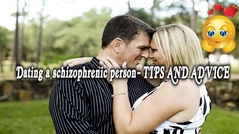tips for dating someone with schizophrenia